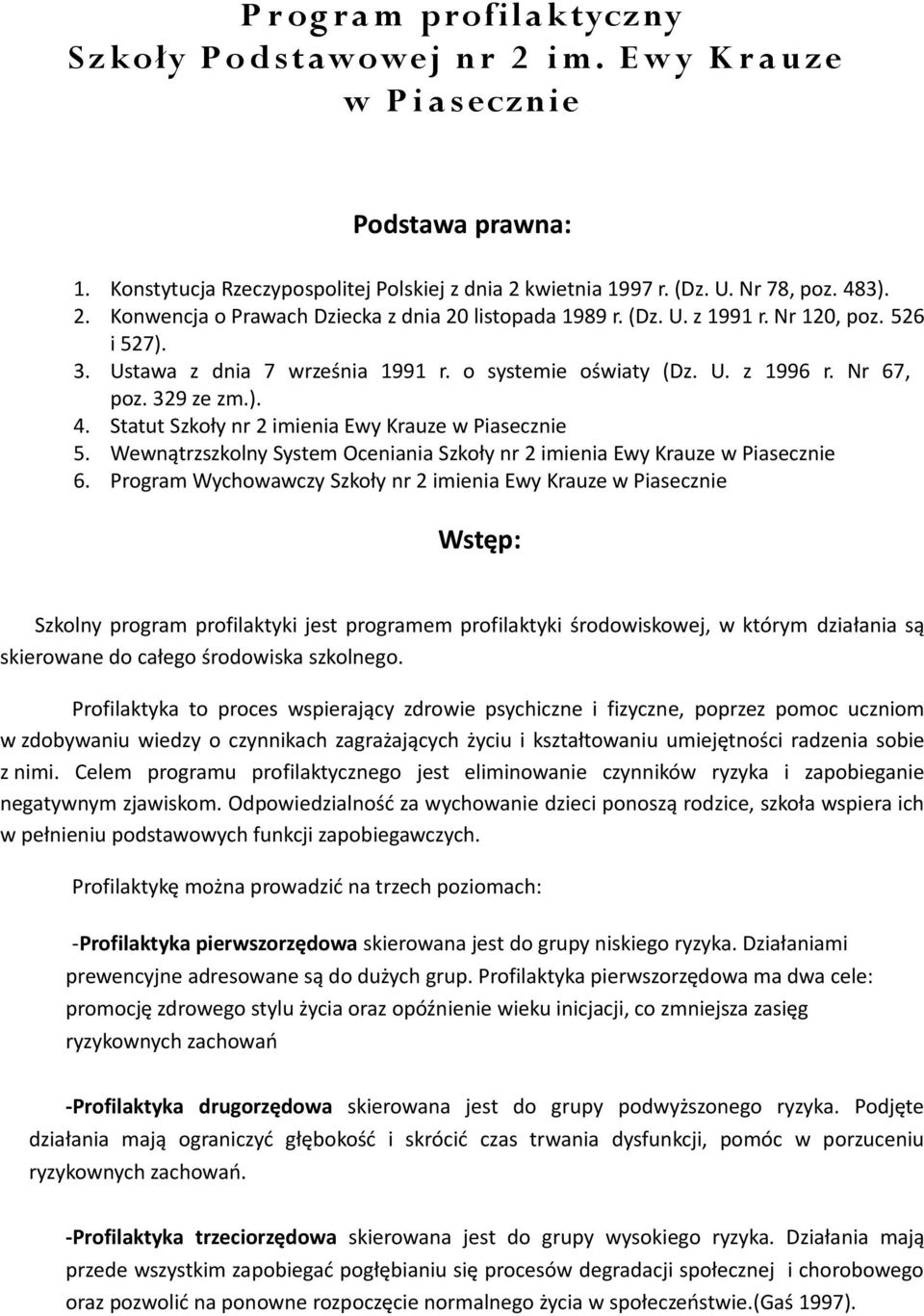 Wewnątrzszkolny System Oceniania Szkoły nr 2 imienia Ewy Krauze w Piasecznie 6.