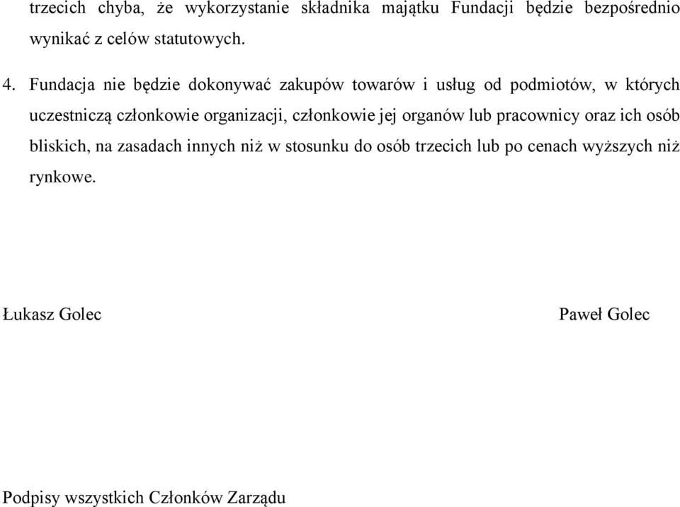 organizacji, członkowie jej organów lub pracownicy oraz ich osób bliskich, na zasadach innych niż w stosunku