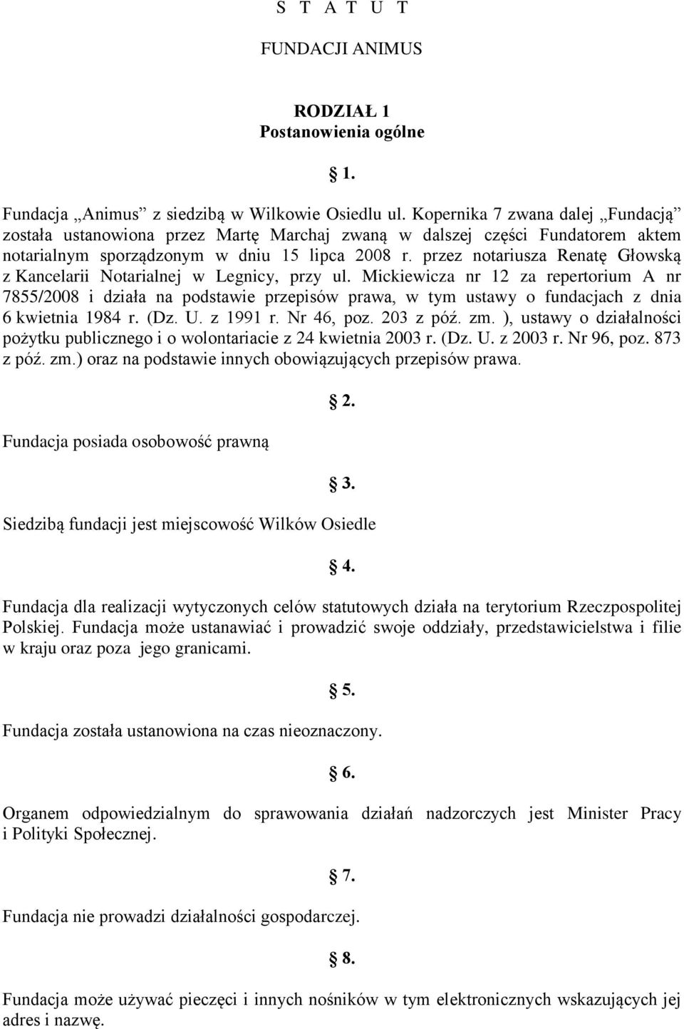 przez notariusza Renatę Głowską z Kancelarii Notarialnej w Legnicy, przy ul.