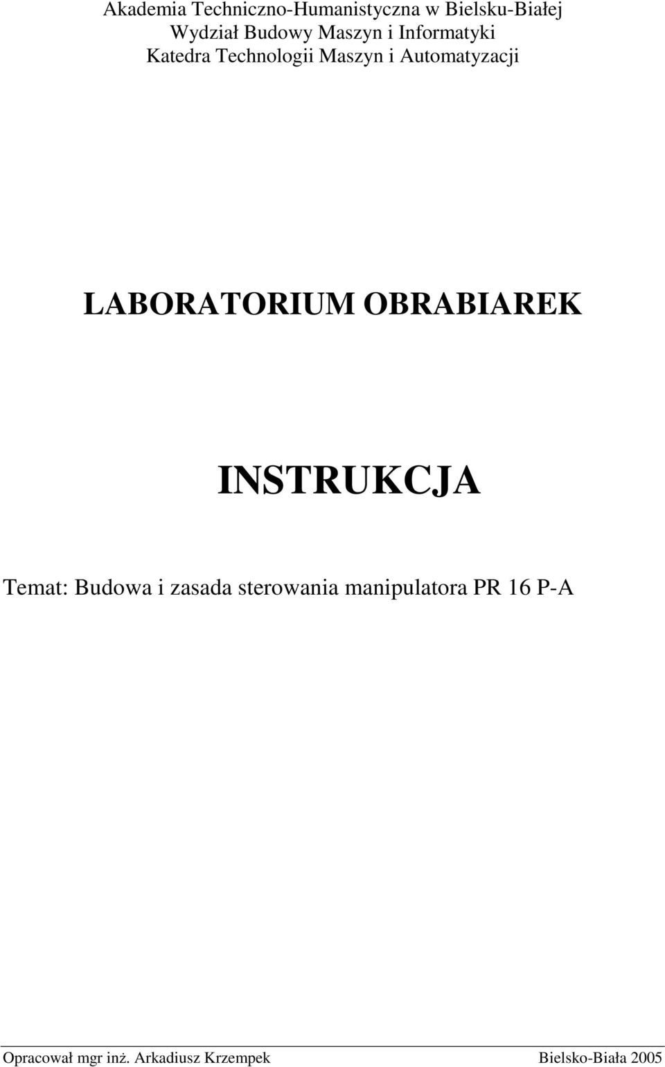 LABORATORIUM OBRABIAREK INSTRUKCJA Temat: Budowa i zasada sterowania