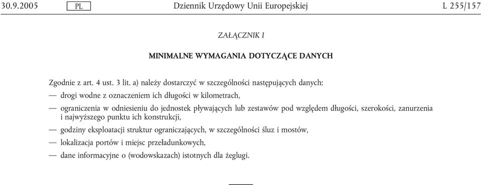 odniesieniu do jednostek pływających lub zestawów pod względem długości, szerokości, zanurzenia i najwyższego punktu ich konstrukcji,