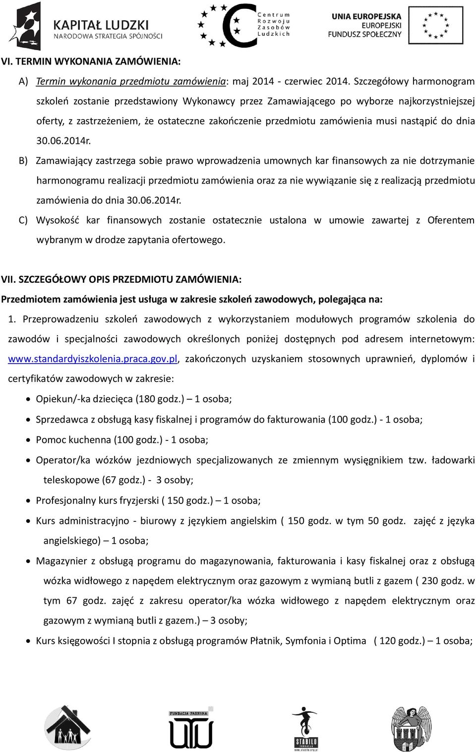 nastąpid do dnia 30.06.2014r.