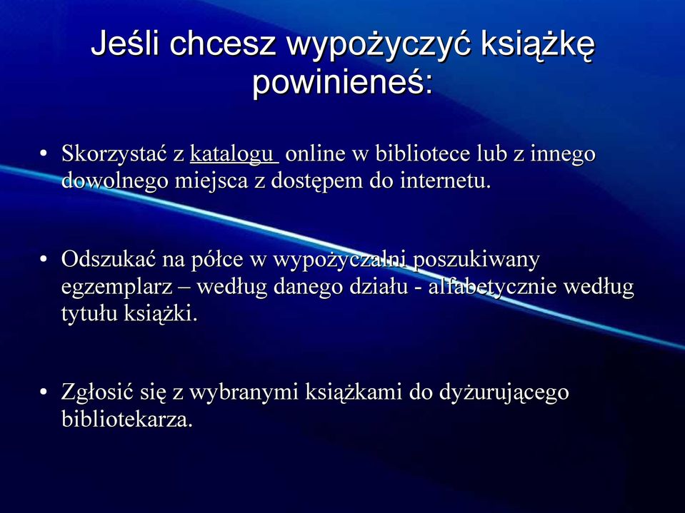 Odszukać na półce w wypożyczalni poszukiwany egzemplarz według danego działu -