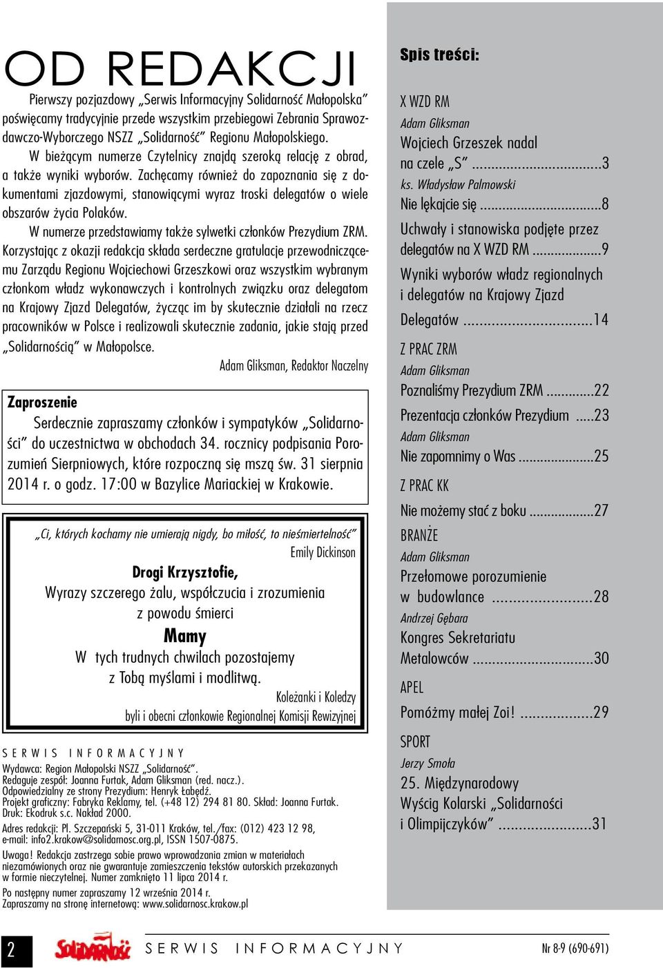 Zachęcamy również do zapoznania się z dokumentami zjazdowymi, stanowiącymi wyraz troski delegatów o wiele obszarów życia Polaków. W numerze przedstawiamy także sylwetki członków Prezydium ZRM.