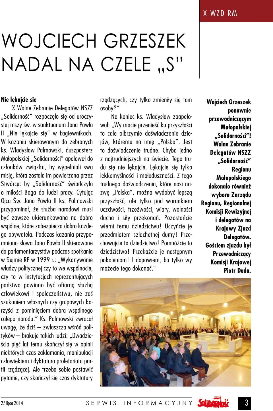 Władysław Palmowski, duszpasterz Małopolskiej Solidarności apelował do członków związku, by wypełniali swą misję, która została im powierzona przez Stwórcę: by Solidarność świadczyła o miłości Boga