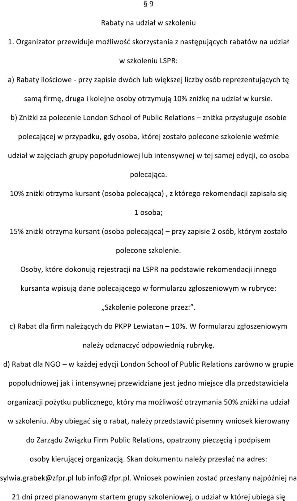 druga i kolejne osoby otrzymują 10% zniżkę na udział w kursie.