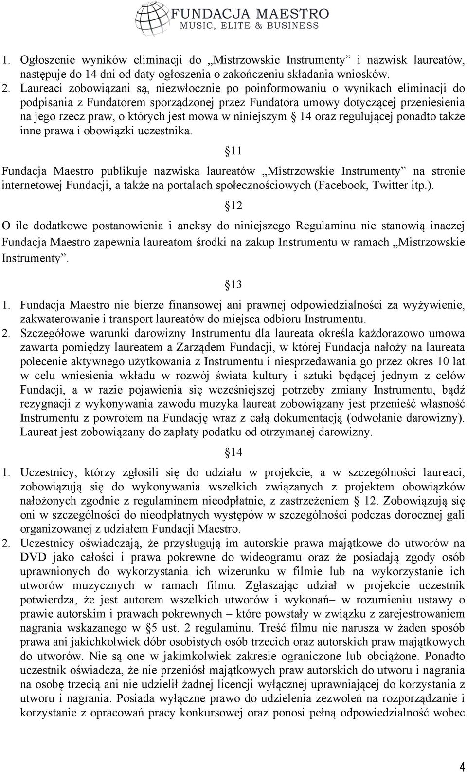 mowa w niniejszym 14 oraz regulującej ponadto także inne prawa i obowiązki uczestnika.