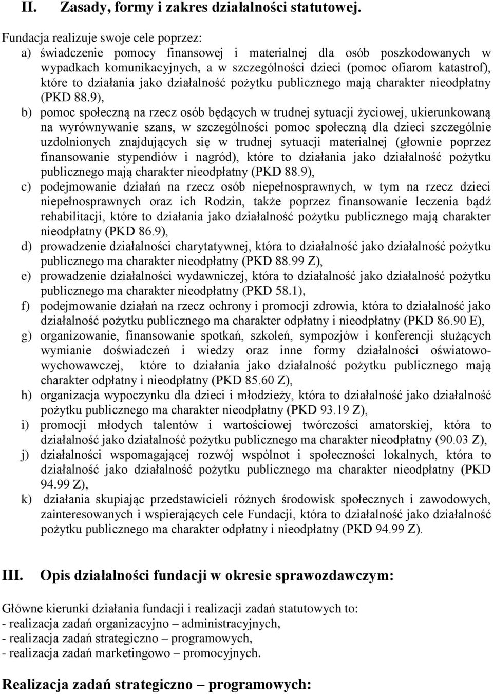 działania jako działalność pożytku publicznego mają charakter nieodpłatny (PKD 88.