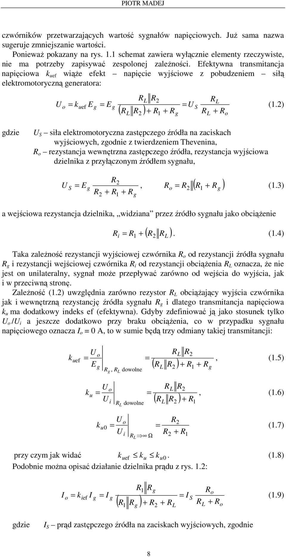 Efetywna transmtancja napęcwa uef wąże efet napęce wyjścwe z pbudzenem słą eletrmtryczną generatra: U = L L uef Eg = Eg = U (.