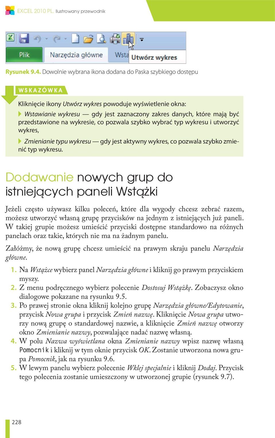 być przedstawione na wykresie, co pozwala szybko wybrać typ wykresu i utworzyć wykres, Zmienianie typu wykresu gdy jest aktywny wykres, co pozwala szybko zmienić typ wykresu.