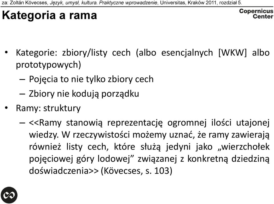 nie kodują porządku Ramy: struktury <<Ramy stanowią reprezentację ogromnej ilości utajonej wiedzy.