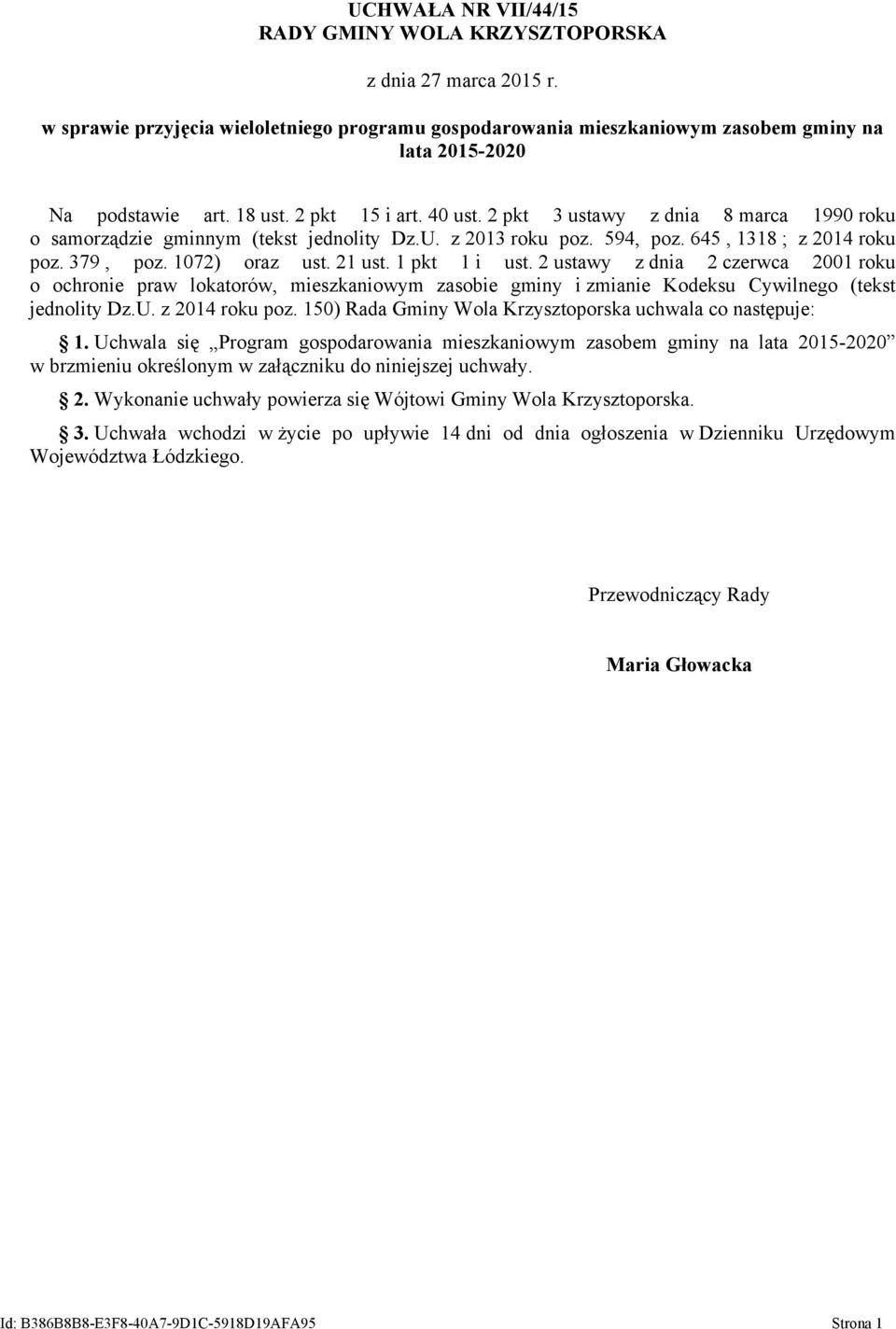 21 ust. 1 pkt 1 i ust. 2 ustawy z dnia 2 czerwca 2001 roku o ochronie praw lokatorów, mieszkaniowym zasobie gminy i zmianie Kodeksu Cywilnego (tekst jednolity Dz.U. z 2014 roku poz.