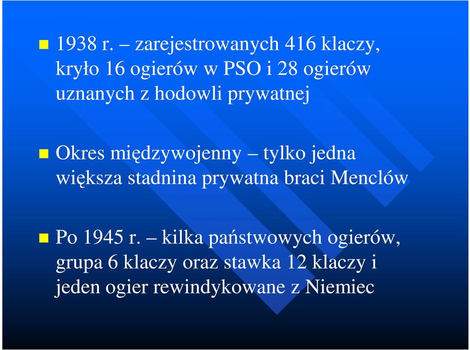 uznanych z hodowli prywatnej Okres międzywojenny tylko jedna większa