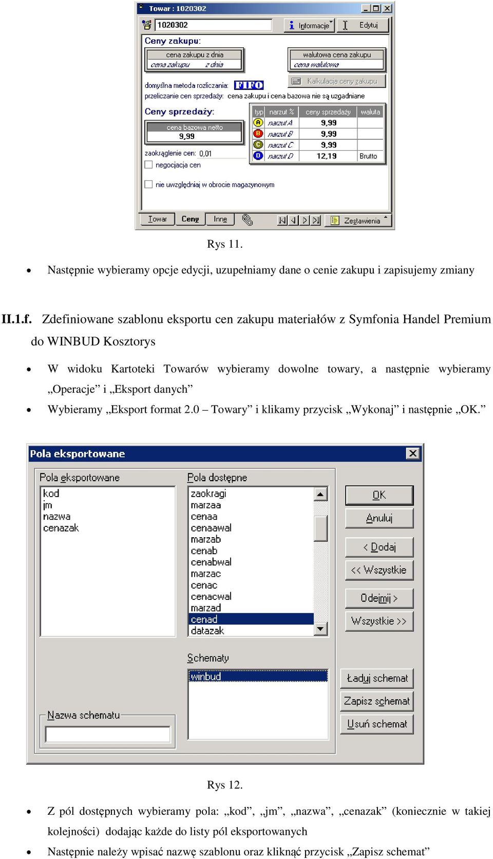 następnie wybieramy Operacje i Eksprt danych Wybieramy Eksprt frmat 2.0 Twary i klikamy przycisk Wyknaj i następnie OK. Rys 12.