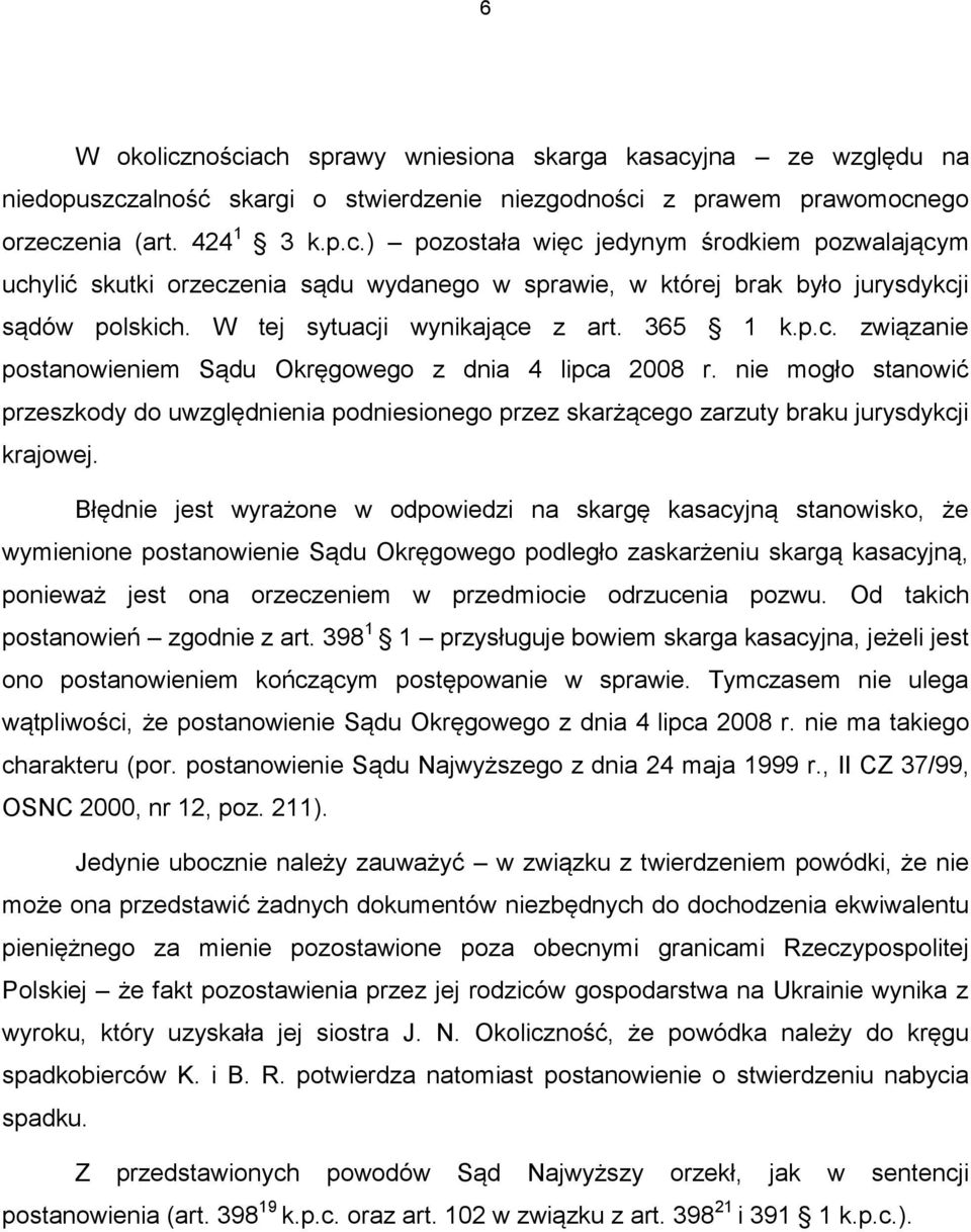 nie mogło stanowić przeszkody do uwzględnienia podniesionego przez skarżącego zarzuty braku jurysdykcji krajowej.