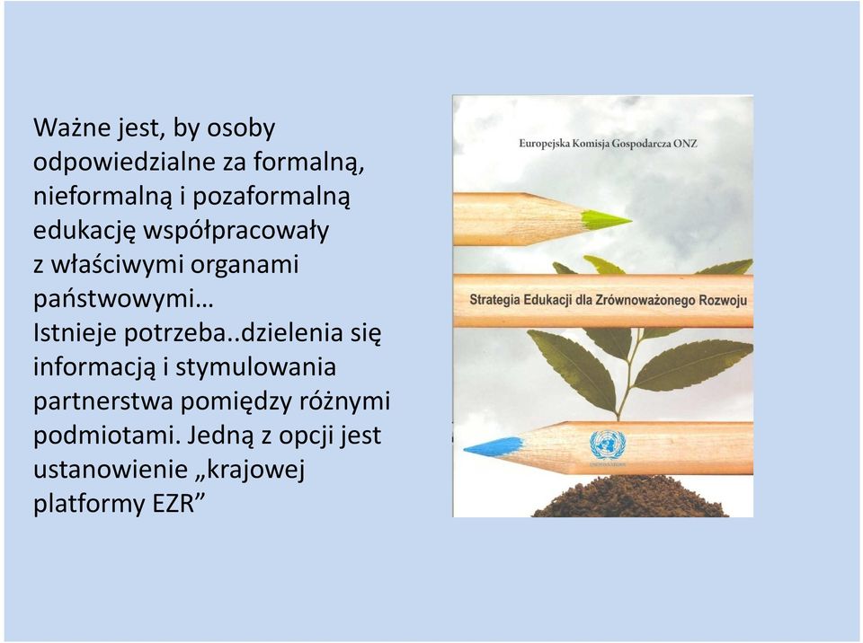 Istnieje potrzeba.