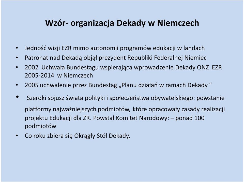 Bundestag Planu działań w ramach Dekady Szeroki sojusz świata polityki i społeczeństwa obywatelskiego: powstanie platformy najważniejszych
