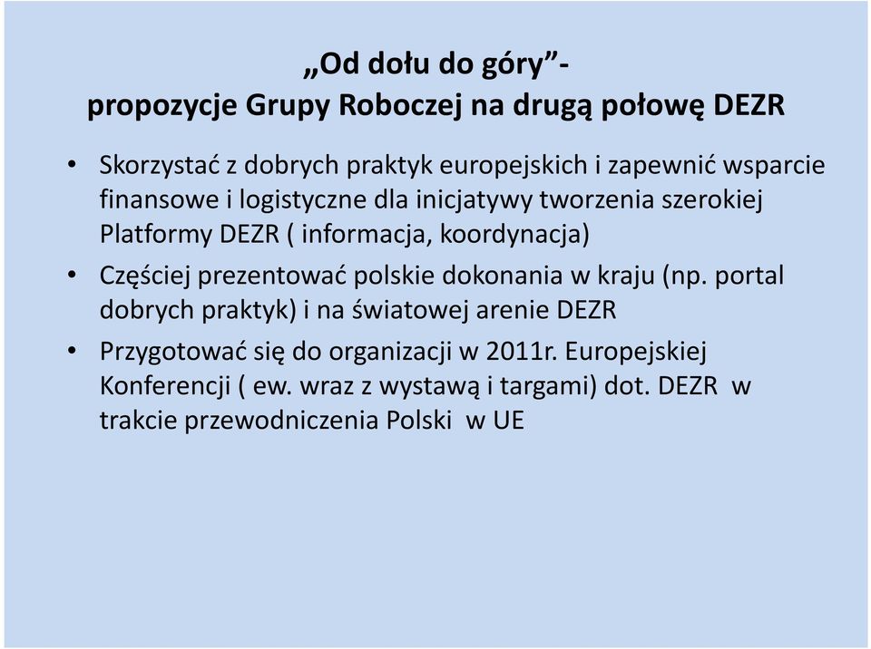 prezentować polskie dokonania w kraju (np.