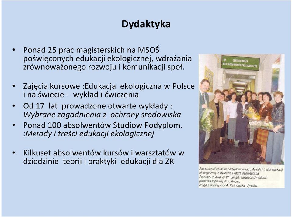 Zajęcia kursowe :Edukacja ekologiczna w Polsce i na świecie - wykład i ćwiczenia Od 17 lat prowadzone otwarte