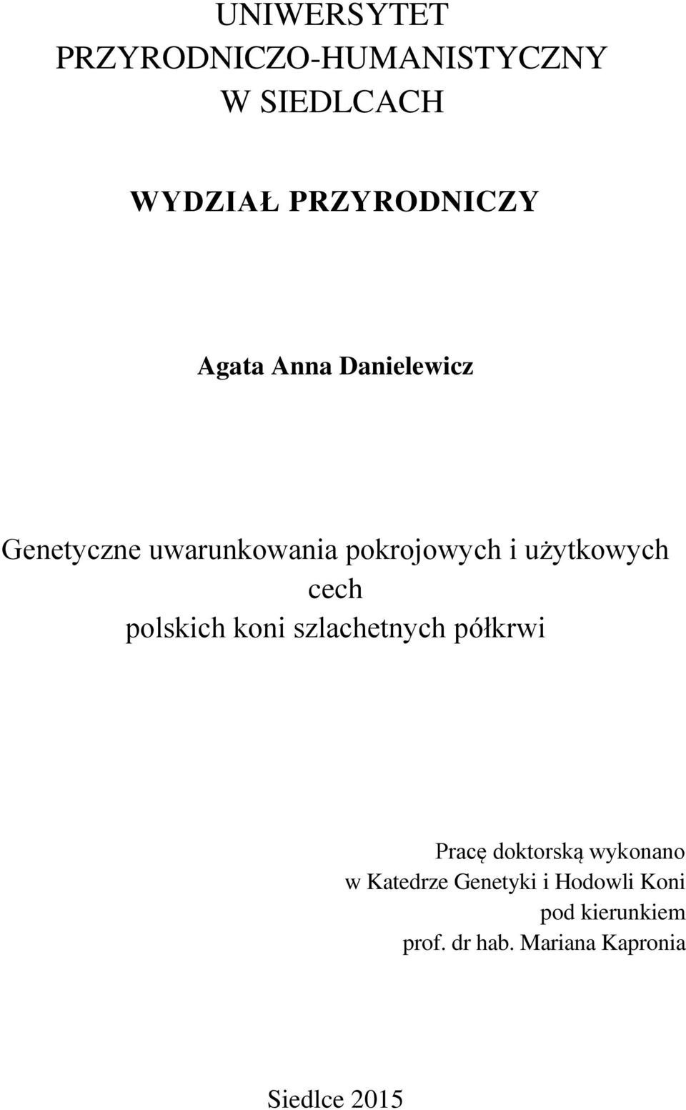 cech polskich koni szlachetnych półkrwi Pracę doktorską wykonano w Katedrze