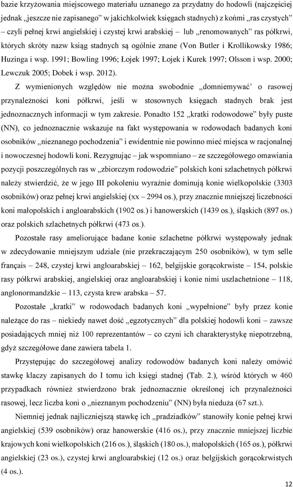 1991; Bowling 1996; Łojek 1997; Łojek i Kurek 1997; Olsson i wsp. 2000; Lewczuk 2005; Dobek i wsp. 2012).