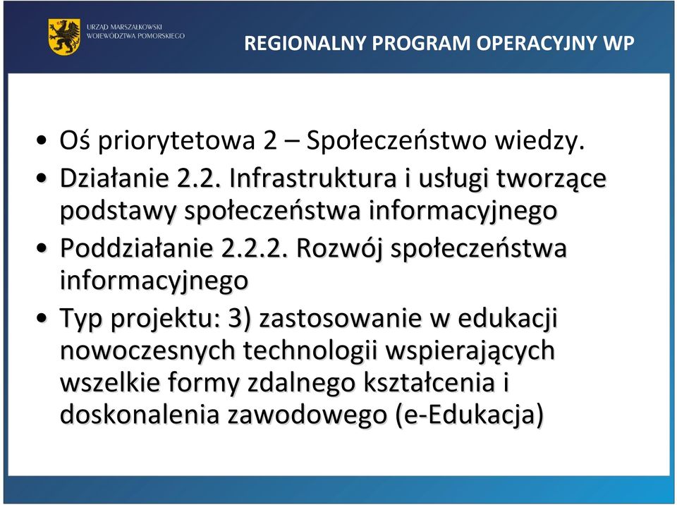 2. Infrastruktura i usługi ugi tworzące podstawy społecze eczeństwa informacyjnego Poddziałanie anie