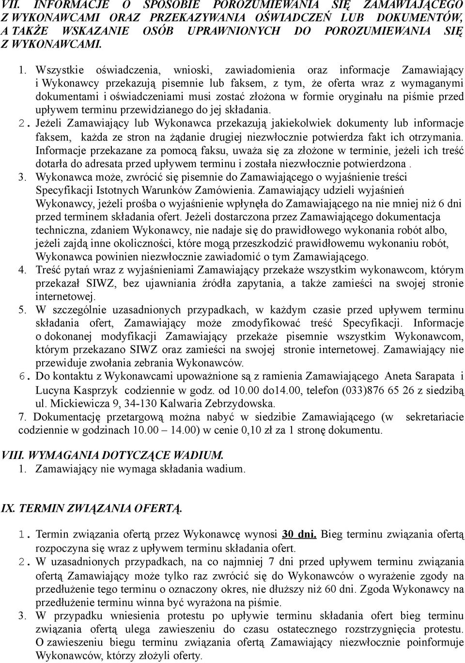 złożona w formie oryginału na piśmie przed upływem terminu przewidzianego do jej składania. 2.