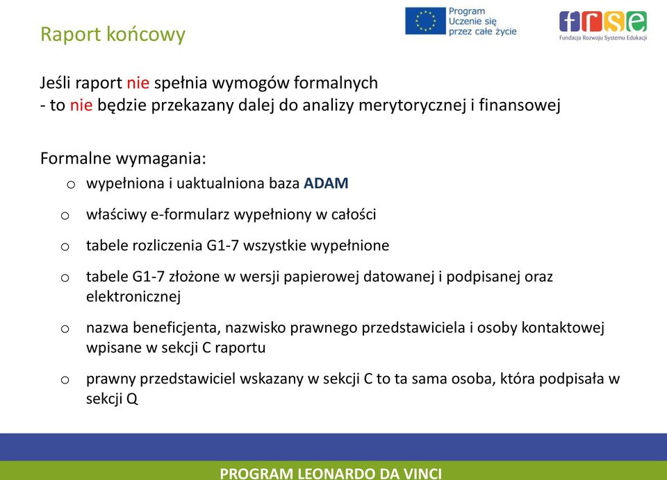 wypełnine tabele G1-7 złżne w wersji papierwej datwanej i pdpisanej raz elektrnicznej nazwa beneficjenta, nazwisk prawneg