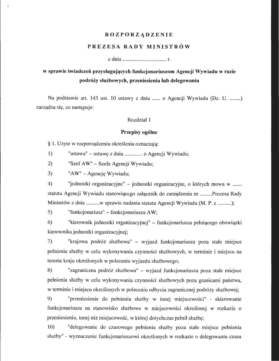 .. o Agencji Wywiadu; "Szef A W" - Szefa Agencji Wywiadu; "AW"- Agencję Wywiadu; "jednostki organizacyjne" -jednostki organizacyjne, o których mowa w.