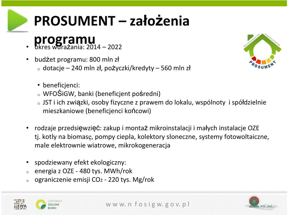 końcowi) rodzaje przedsięwzięć: zakup i montaż mikroinstalacji i małych instalacje OZE tj.