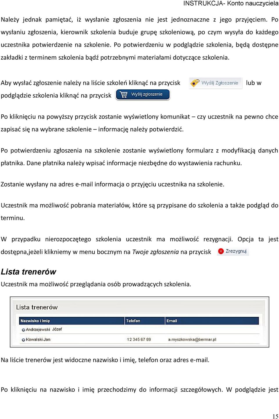 Po potwierdzeniu w podglądzie szkolenia, będą dostępne zakładki z terminem szkolenia bądź potrzebnymi materiałami dotyczące szkolenia.