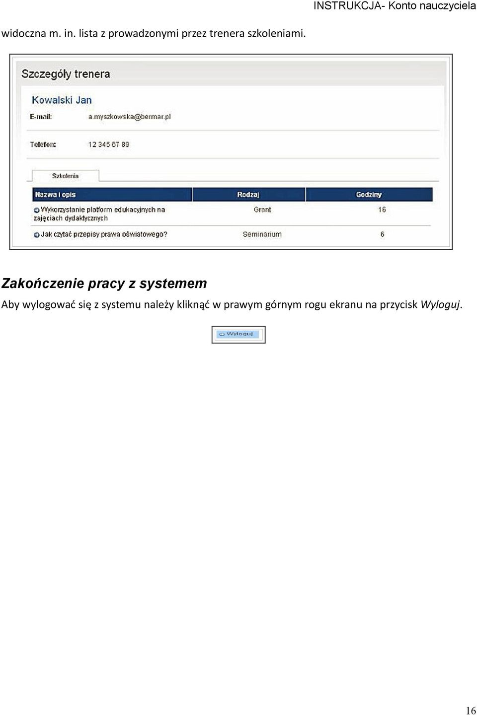 Zakończenie pracy z systemem Aby wylogować się