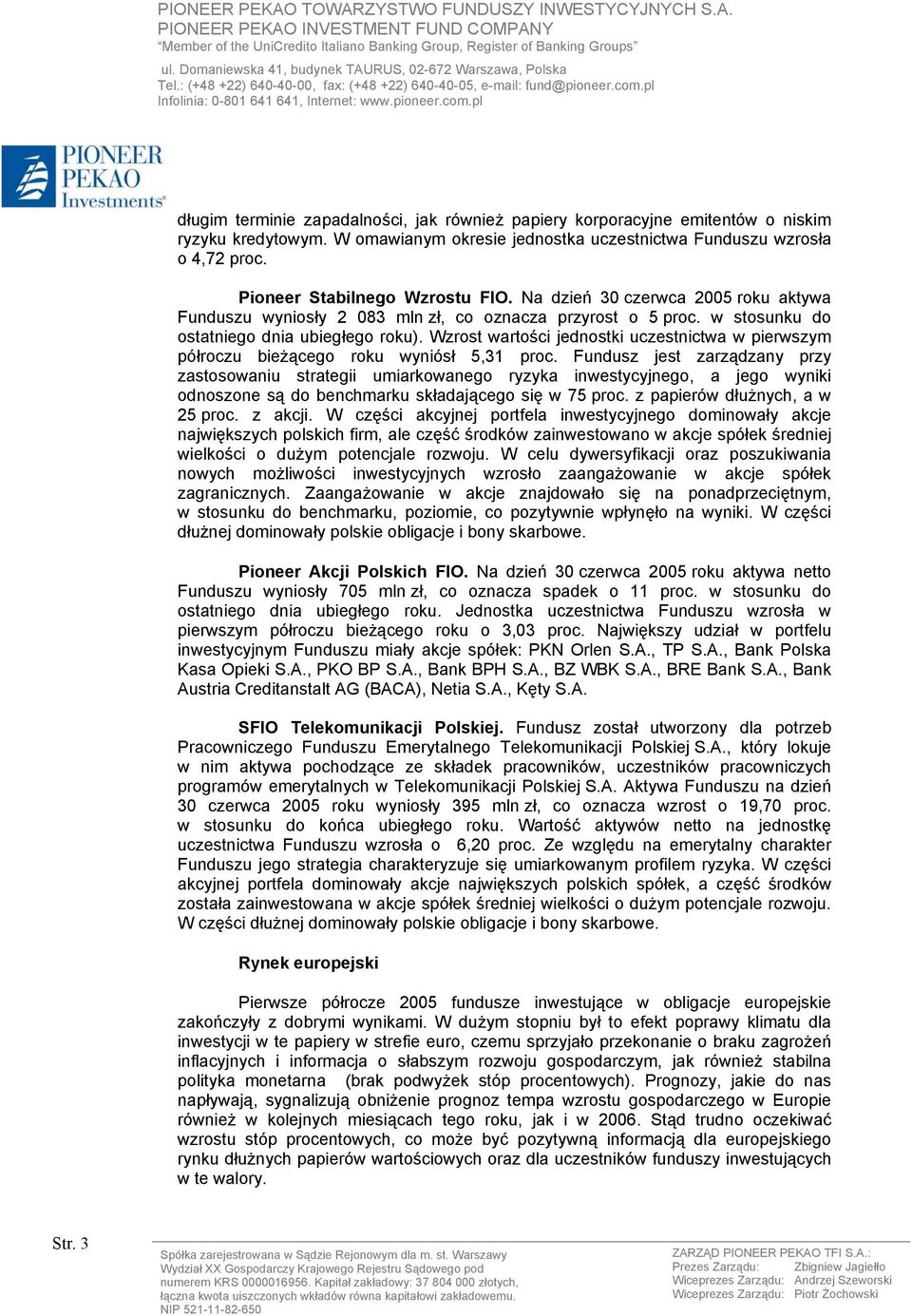 Wzrost wartości jednostki uczestnictwa w pierwszym półroczu bieżącego roku wyniósł 5,31 proc.