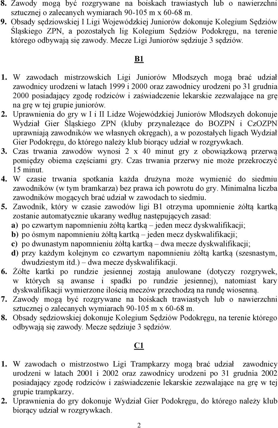 Mecze Ligi Juniorów sędziuje 3 sędziów. B1 1.