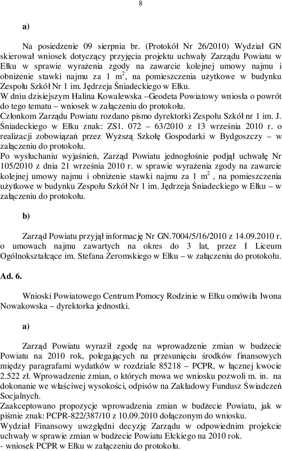 m 2, na pomieszczenia użytkowe w budynku Zespołu Szkół Nr 1 im. Jędrzeja Śniadeckiego w Ełku.