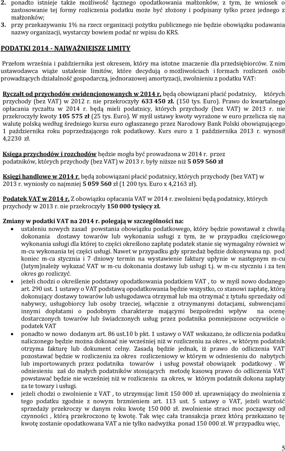 PODATKI 2014 - NAJWAŻNIEJSZE LIMITY Przełom września i października jest okresem, który ma istotne znaczenie dla przedsiębiorców.