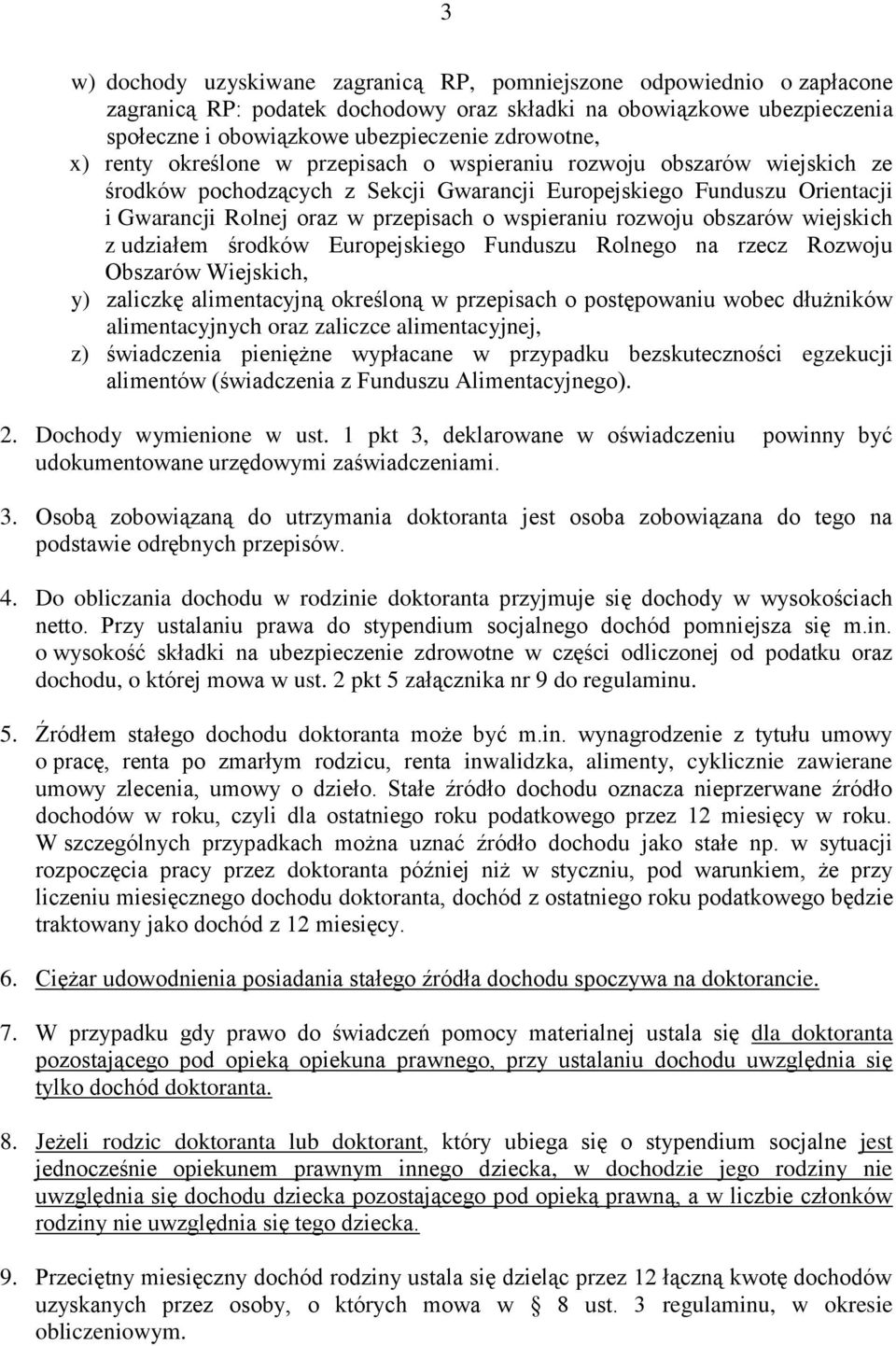 rozwoju obszarów wiejskich z udziałem środków Europejskiego Funduszu Rolnego na rzecz Rozwoju Obszarów Wiejskich, y) zaliczkę alimentacyjną określoną w przepisach o postępowaniu wobec dłużników