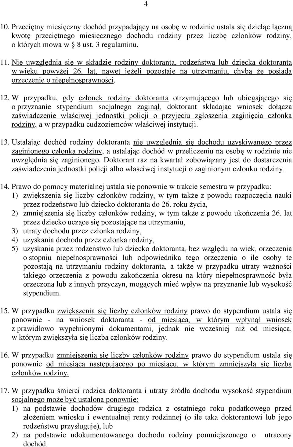 lat, nawet jeżeli pozostaje na utrzymaniu, chyba że posiada orzeczenie o niepełnosprawności. 12.