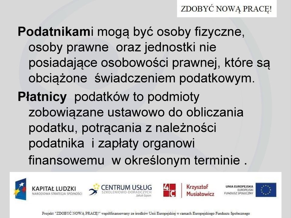 Płatnicy podatków to podmioty zobowiązane ustawowo do obliczania podatku,