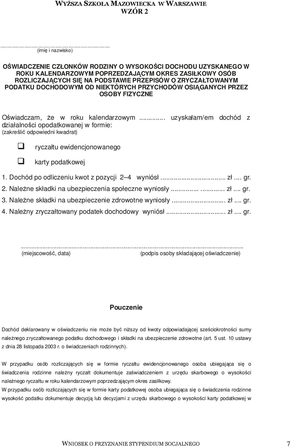 PODATKU DOCHODOWYM OD NIEKTÓRYCH PRZYCHODÓW OSIĄGANYCH PRZEZ OSOBY FIZYCZNE Oświadczam, że w roku kalendarzowym.