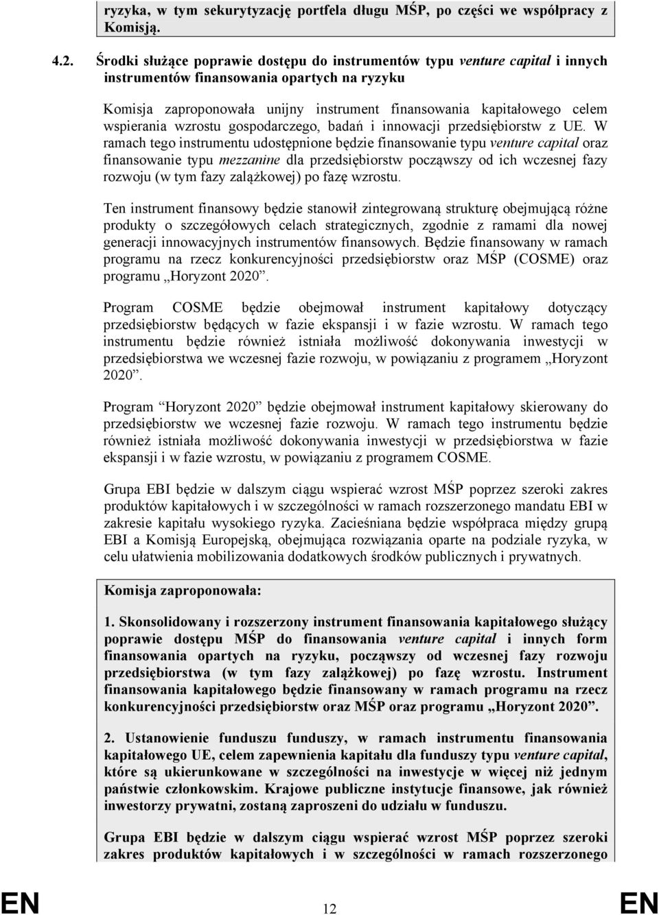wspierania wzrostu gospodarczego, badań i innowacji przedsiębiorstw z UE.
