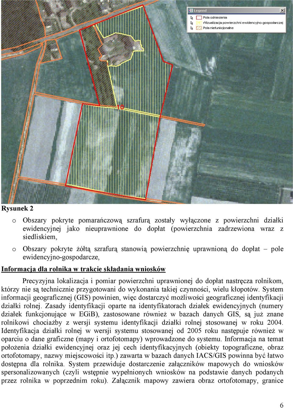 dopłat nastręcza rolnikom, którzy nie są technicznie przygotowani do wykonania takiej czynności, wielu kłopotów.