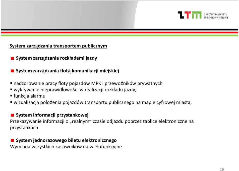 położenia pojazdów transportu publicznego na mapie cyfrowej miasta, System informacji przystankowej Przekazywanie informacji o realnym