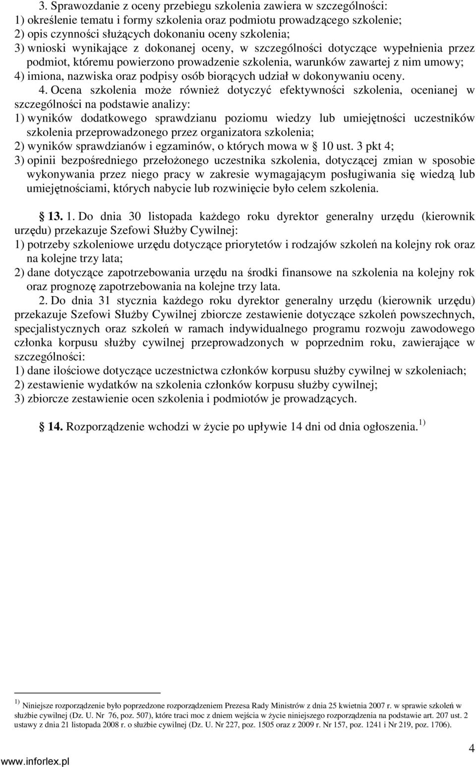 oraz podpisy osób biorących udział w dokonywaniu oceny. 4.