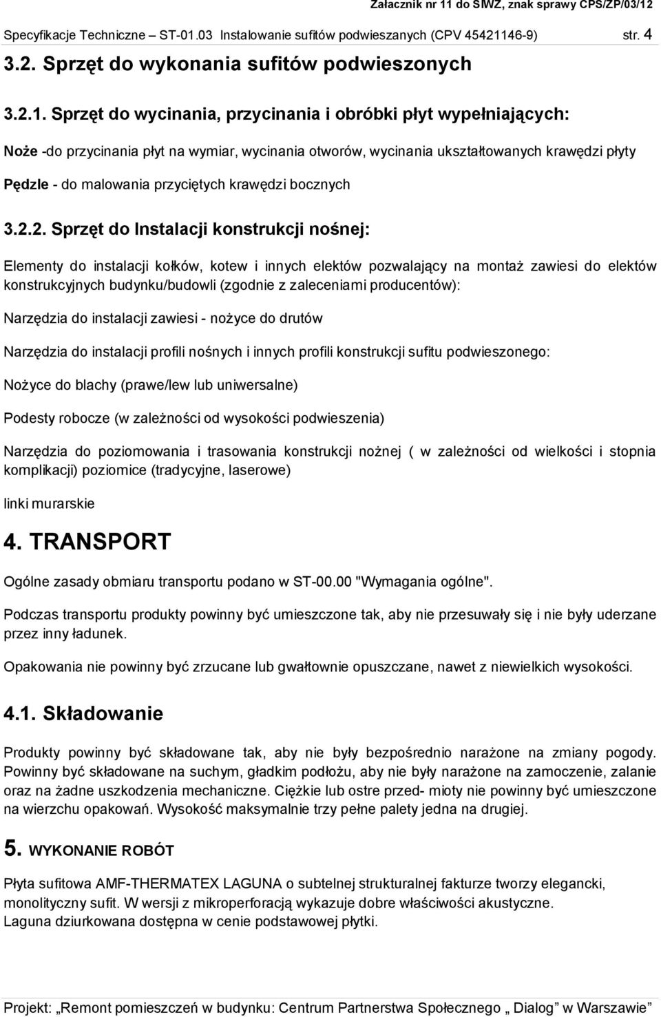 46-9) str. 4 3.2. Sprzęt do wykonania sufitów podwieszonych 3.2.1.