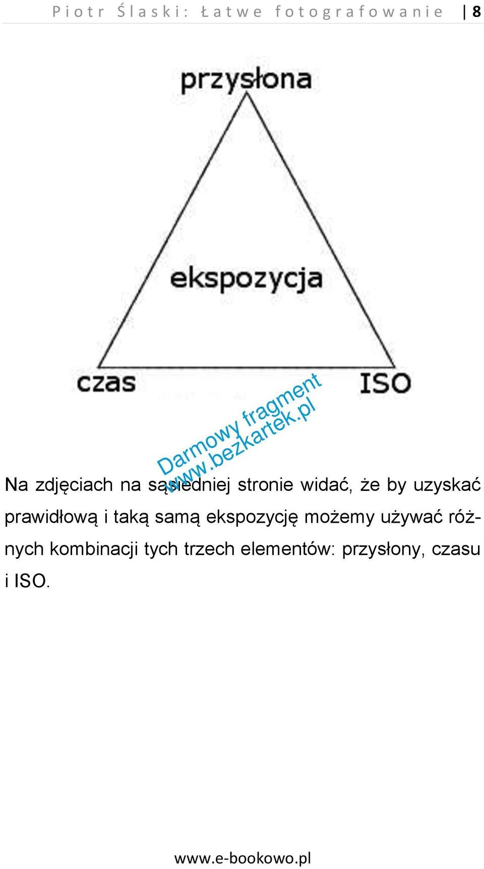 uzyskać prawidłową i taką samą ekspozycję możemy używać