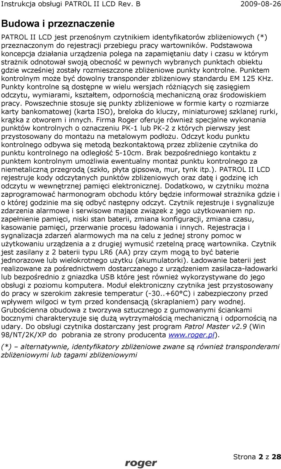 zbliżeniowe punkty kontrolne. Punktem kontrolnym może być dowolny transponder zbliżeniowy standardu EM 125 KHz.