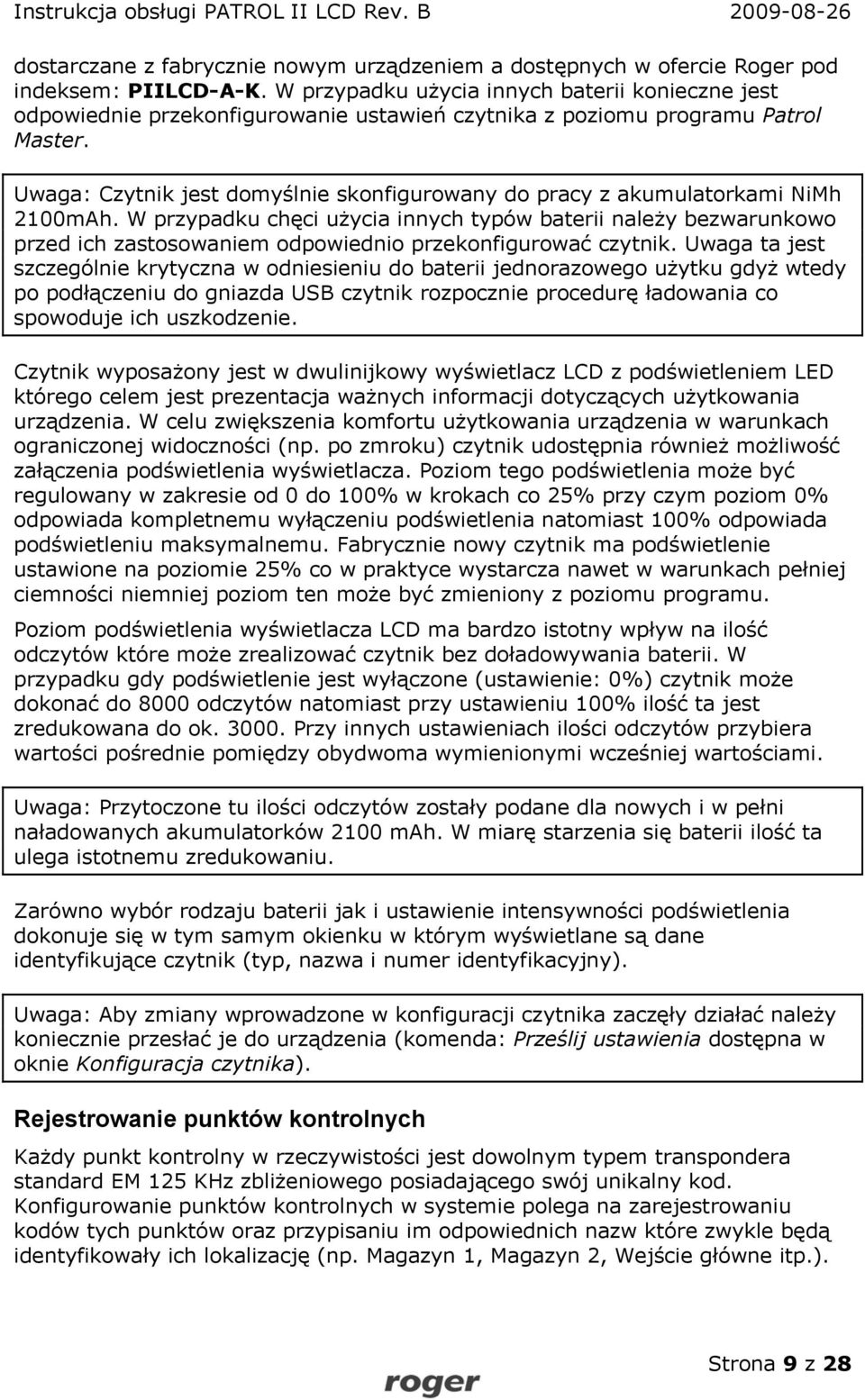 Uwaga: Czytnik jest domyślnie skonfigurowany do pracy z akumulatorkami NiMh 2100mAh.