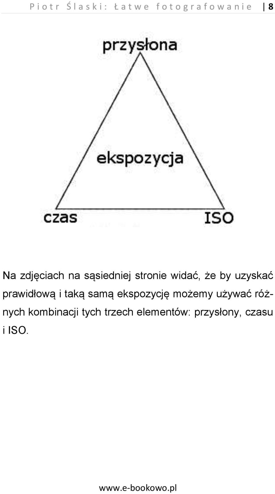 uzyskać prawidłową i taką samą ekspozycję możemy używać