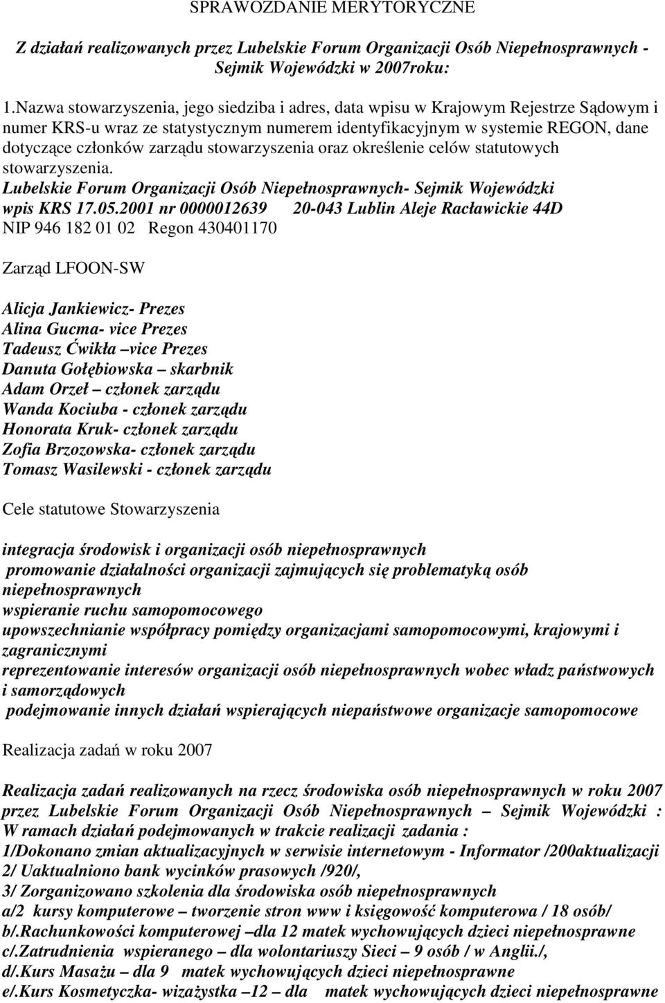 stowarzyszenia oraz określenie celów statutowych stowarzyszenia. Lubelskie Forum Organizacji Osób Niepełnosprawnych- Sejmik Wojewódzki wpis KRS 17.05.